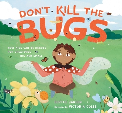 Don't Kill the Bugs - Berthe Jansen, Victoria Coles