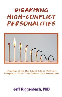 Disarming High-Conflict Personalities - Jeff Riggenbach