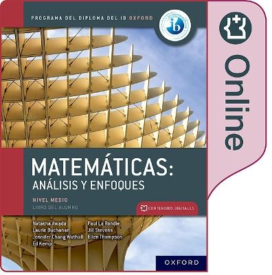 Matemáticas IB: Análisis y Enfoques, Nivel Medio, Libro Digital Ampliado - Natasha Awada, Paul La Rondie, Jennifer Chang Wathall, Jill Stevens, Ellen Thompson