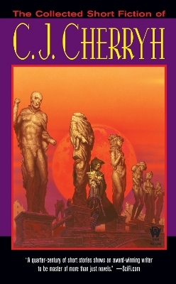 The Collected Short Fiction of C.J. Cherryh - C. J. Cherryh