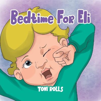 Bedtime For Eli - Toni Rolls