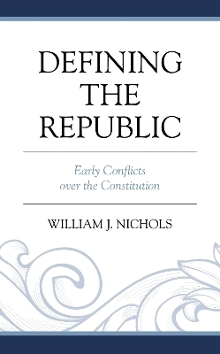 Defining the Republic - William J. Nichols