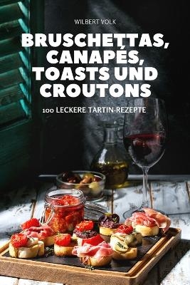 Bruschettas, Canapés, Toasts Und Croutons
