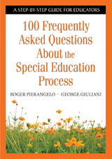 100 Frequently Asked Questions About the Special Education Process - Roger Pierangelo, George A. Giuliani