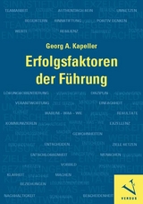 Erfolgsfaktoren der F&uuml;hrung - Georg A. Kapeller