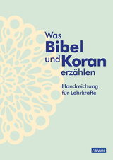 Was Bibel und Koran erz&auml;hlen - Kristina Augst, Anke Kaloudis, Birgitt Neukirch, Esma &Ouml;ger-Tun&ccedil;, Meryem Tin&ccedil;
