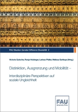 Distinktion, Ausgrenzung und Mobilit&auml;t &ndash; Interdisziplin&auml;re Perspektiven auf soziale Ungleichheit - Melissa Sarikaya