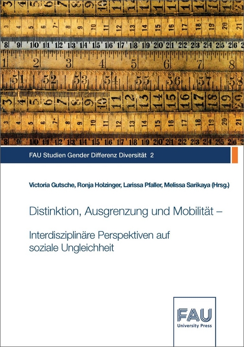Distinktion, Ausgrenzung und Mobilit&auml;t &ndash; Interdisziplin&auml;re Perspektiven auf soziale Ungleichheit - Melissa Sarikaya