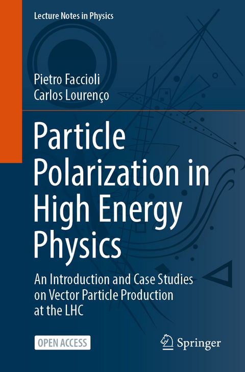 Particle Polarization in High Energy Physics - Pietro Faccioli, Carlos Louren&ccedil;o