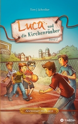 Luca und die Kirchenr&auml;uber - Tom J. Schreiber