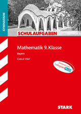 STARK Mathematik 9. Klasse - Schulaufgaben Gymnasium - Carlo Vöst