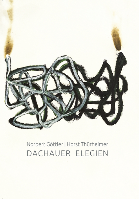 Dachauer Elegien - Norbert G&ouml;ttler