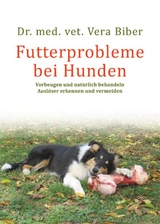 Futterprobleme bei Hunden - Vera Biber