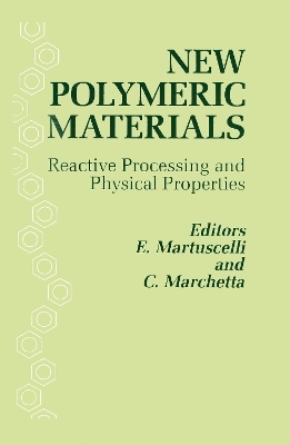 New Polymeric Materials: Reactive Processing and Physical Properties - 