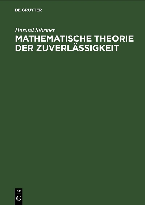 Mathematische Theorie der Zuverl&auml;ssigkeit - Horand St&ouml;rmer