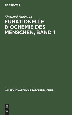 Funktionelle Biochemie des Menschen, Band 1