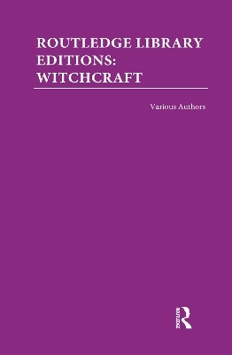 Routledge Library Editions: Witchcraft -  Various
