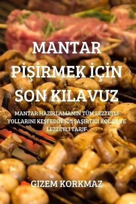 Mantar PİŞİrmek İçİn Son Kilavuz