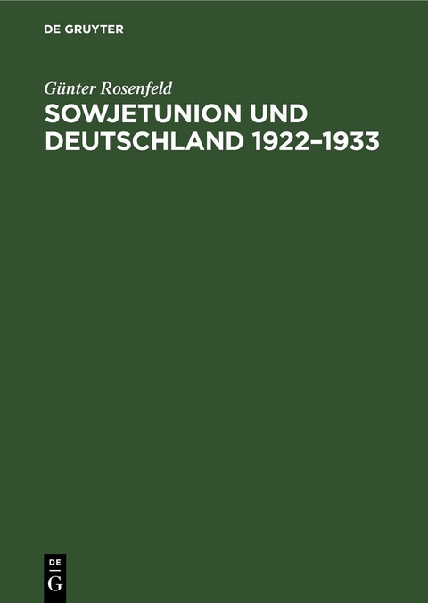 Sowjetunion und Deutschland 1922&ndash;1933 - G&uuml;nter Rosenfeld