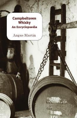 Campbeltown Whisky - Angus Martin