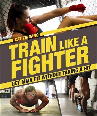 Train Like a Fighter - Cat Zingano
