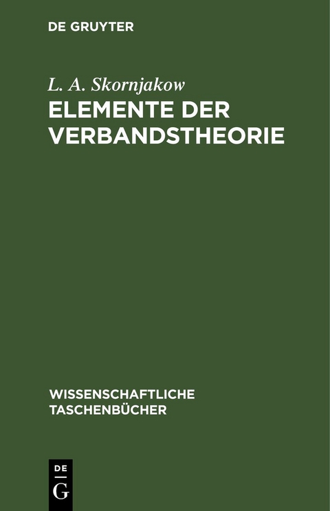 Elemente der Verbandstheorie - L. A. Skornjakow