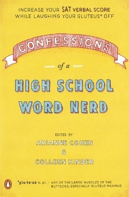 Confessions of a High School Word Nerd - Arianne Cohen, Colleen Kinder