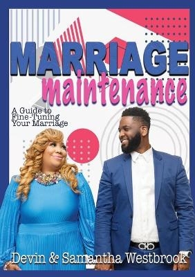 Marriage Maintenance - Devin and Samantha Westbrook