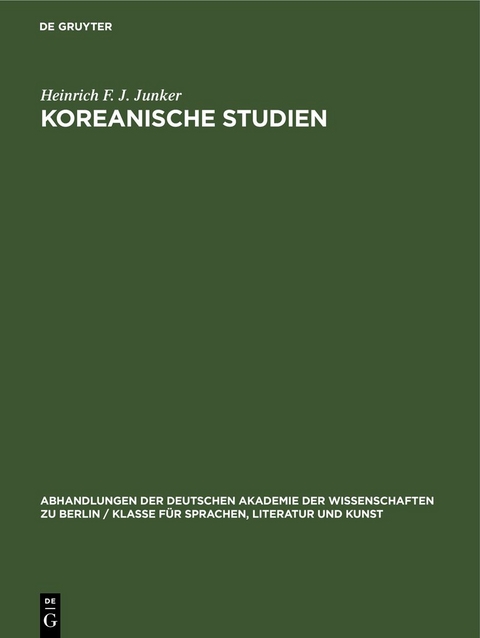 Koreanische Studien - Heinrich F. J. Junker