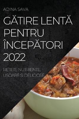 GĂtire LentĂ Pentru &Icirc;ncepĂtori 2022 - Adina Sava
