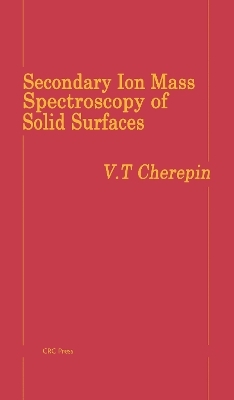 Secondary Ion Mass Spectroscopy of Solid Surfaces - 