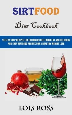 Sirtfood Diet Cookbook