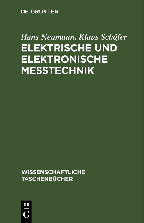 Elektrische und elektronische Me&szlig;technik - Hans Neumann, Klaus Sch&auml;fer