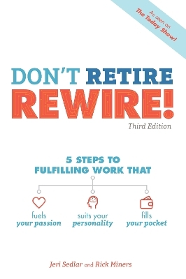 Don't Retire, REWIRE!, 3E - Jeri Sedlar, Rick Miners