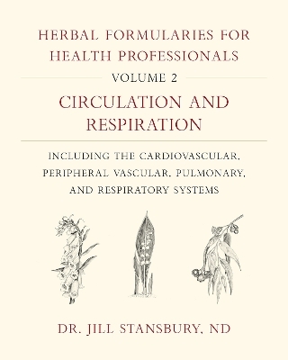 Herbal Formularies for Health Professionals, Volume 2 - Dr. Jill Stansbury