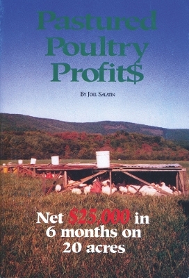 Pastured Poultry Profit$ - Joel Salatin