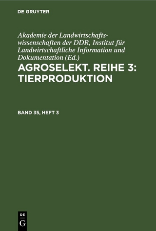 Agroselekt. Reihe 3: Tierproduktion / Agroselekt. Reihe 3: Tierproduktion. Band 35, Heft 3