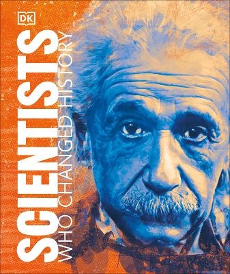 Scientists Who Changed History -  Dk
