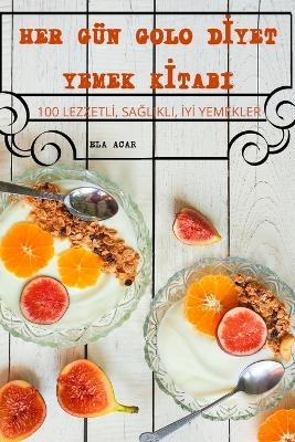 Her Gün Golo Dİyet Yemek Kİtabi