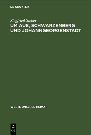 Um Aue, Schwarzenberg und Johanngeorgenstadt