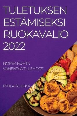 Tuletuksen Est&auml;miseksi Ruokavalio 2022 - Pihla Ruikka