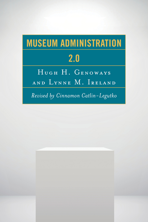 Museum Administration 2.0 -  Hugh H. Genoways,  Lynne M. Ireland