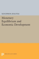 Monetary Equilibrium and Economic Development - Xenophon Euthymiou Zolotas