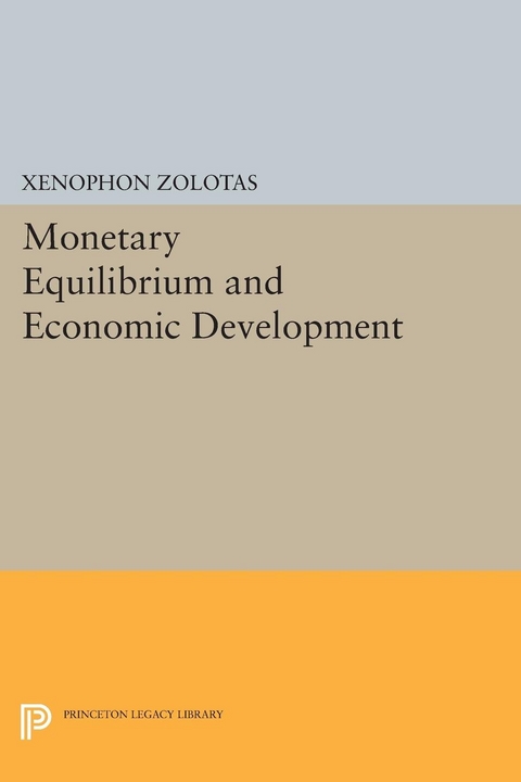 Monetary Equilibrium and Economic Development - Xenophon Euthymiou Zolotas
