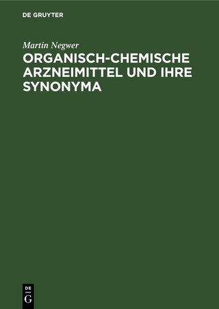 Organisch-Chemische Arzneimittel und Ihre Synonyma