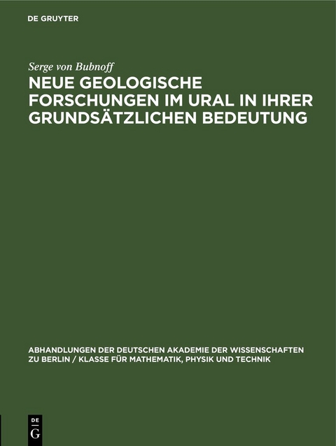 Neue geologische Forschungen im Ural in ihrer grunds&auml;tzlichen Bedeutung - Serge von Bubnoff