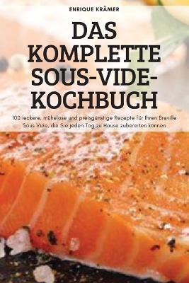 Das Komplette Sous-Vide-Kochbuch -  Enrique Krämer
