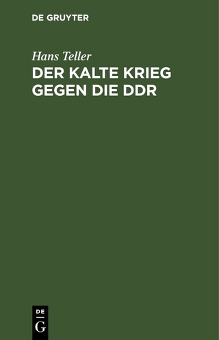 Der kalte Krieg gegen die DDR