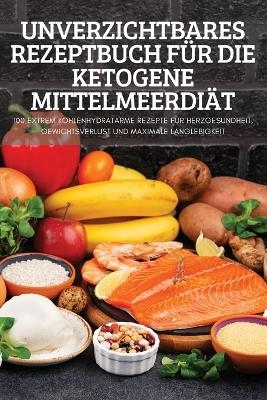 Unverzichtbares Rezeptbuch Für Die Ketogene Mittelmeerdiät