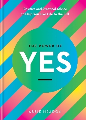 The Power of YES - Abbie Headon